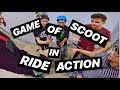 GAME OF SCOOT в RIDE ACTION