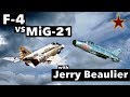 F-4 vs MiG-21| with Jerry Beaulier