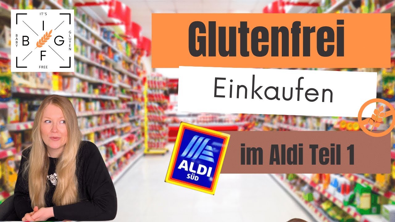 Glutenfrei Einkaufen im Aldi - glutenfreier Food Haul #Zöliakie