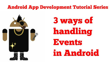 Android App Development Tutorial Series - 7 - Event Handling in android in three different ways