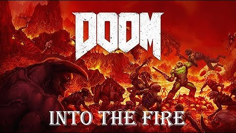 DOOM Gameplay Walkthrough - Into the Fire [HD] - No Commentary