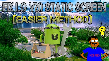 Fix LG V20 Static Screen (Easier Method)