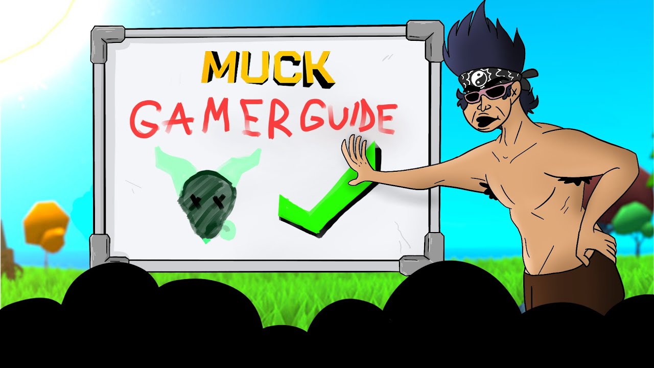 THE MUCK "GAMER" GUIDE