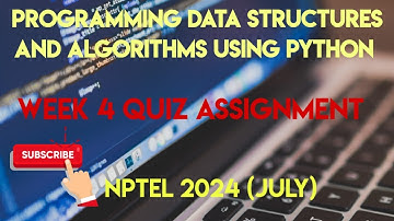 Programming Data Structures And Algorithms Using Python | Week 4 Answers 2024 July | NPTEL | SWAYAM