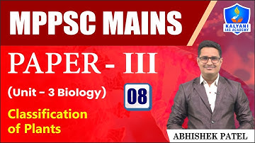 LEC 08 | Classification of Plants | MPPSC Paper 3 Unit 3 | Abhishek Sir