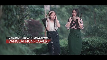 Mission Veng Branch YMA Zaipawl - VANGLAI NUN (Official Music Video)