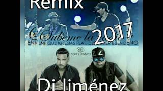 Enrique Iglesias Ft. Zion y Lenox - Súbeme la radio (Remix) Flamenco 2017 Dj Jiménez
