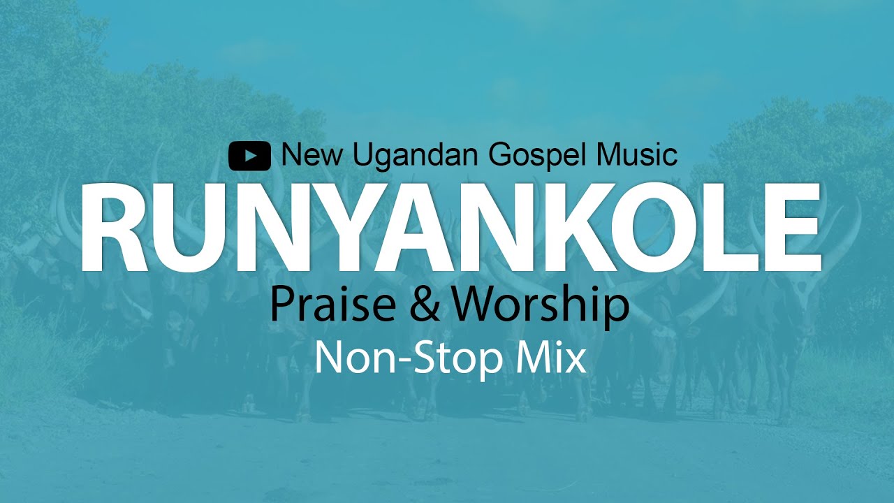 Runyankole Parise  Worship NonStop Mix   New Ugandan Gospel Music   Dj Vin Vicent