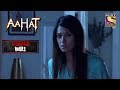 A Mysterious Story | Horror Hours | Aahat | Full Episodes