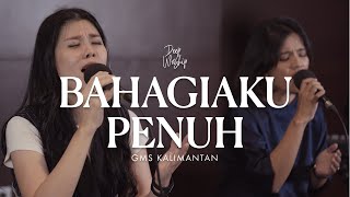 Deep Worship | BAHAGIAKU PENUH - GMS Kalimantan