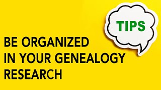 Are You Organized in Your Genealogy Research? | Ancestral Findings