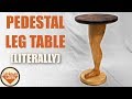 Making a Wood Pedestal Leg Table (literally) Making a Wood Pedestal Leg Table (literally)
