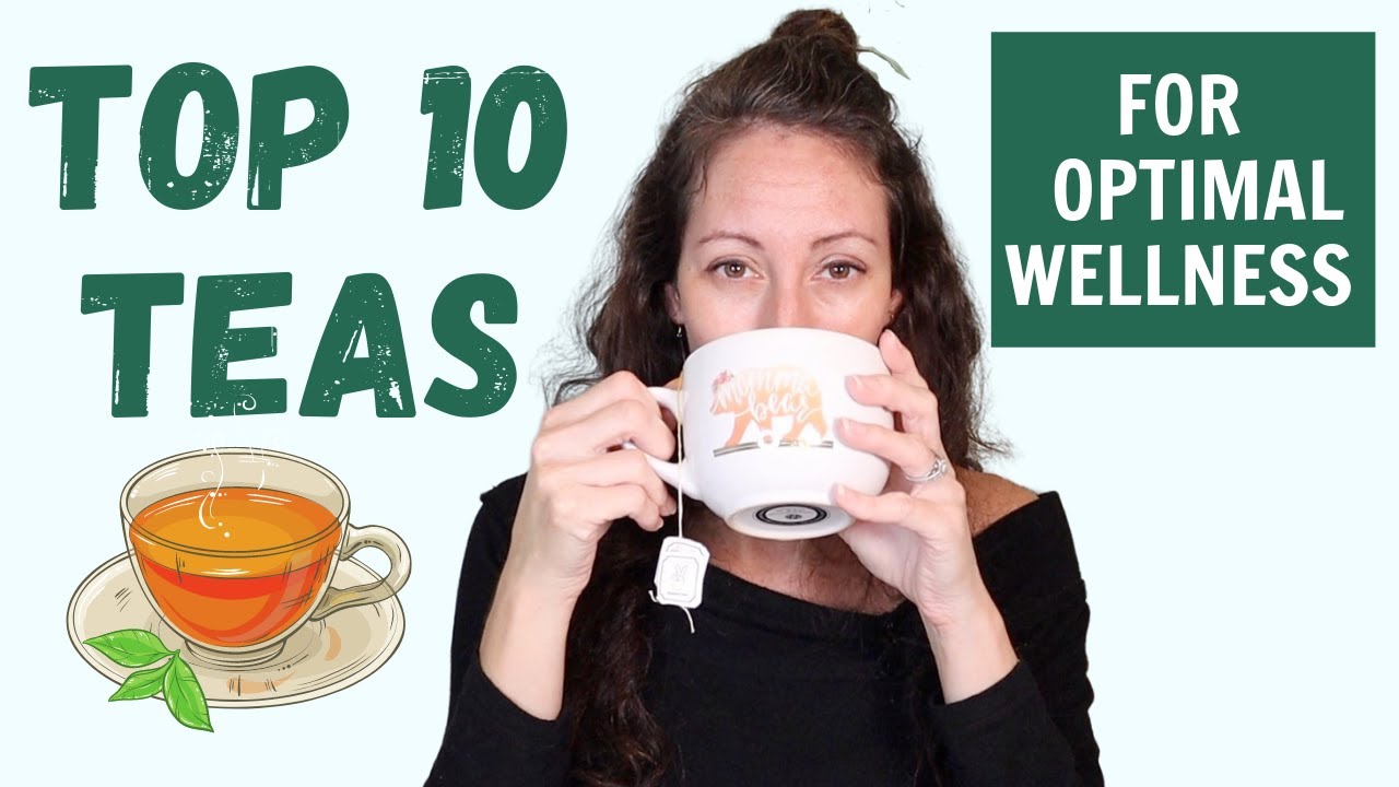 10 Of The Best Medicinal Teas to Drink Daily for Optimal Wellness My