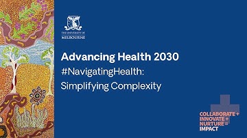 Advancing Health 2030 #NavigatingHealth: Simplifying Complexity