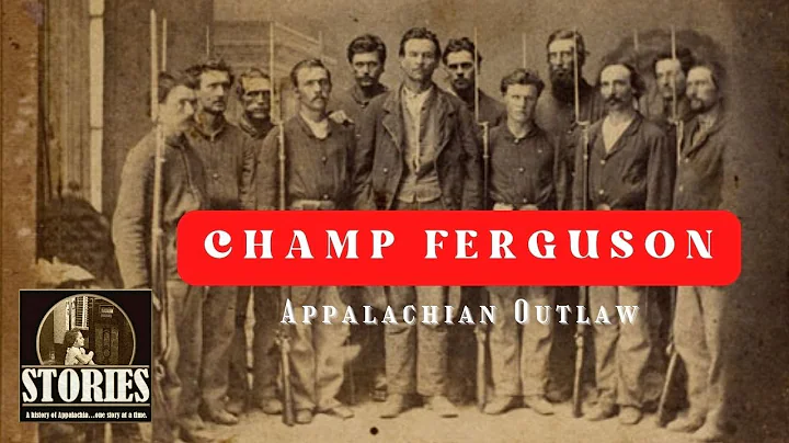 Champ Ferguson, Appalachian Outlaw