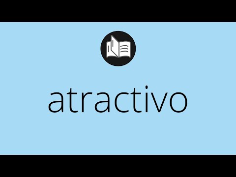 Video: ¿Qué significa atractivo?