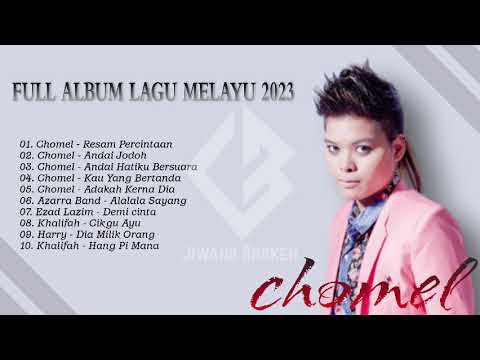 Chomel - Andai Hatiku Bersuara | Full Album Melayu 2023