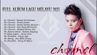 Chomel - Andai Hatiku Bersuara | Full Album Melayu 2023