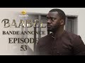 Série - Baabel - Saison 1 - Episode 53 - Bande annonce image