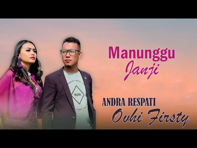 Andra Respati Feat Ovhi Firsty - Manunggu Janji [Lagu Minang Terbaik Dan Terpopuler] class=