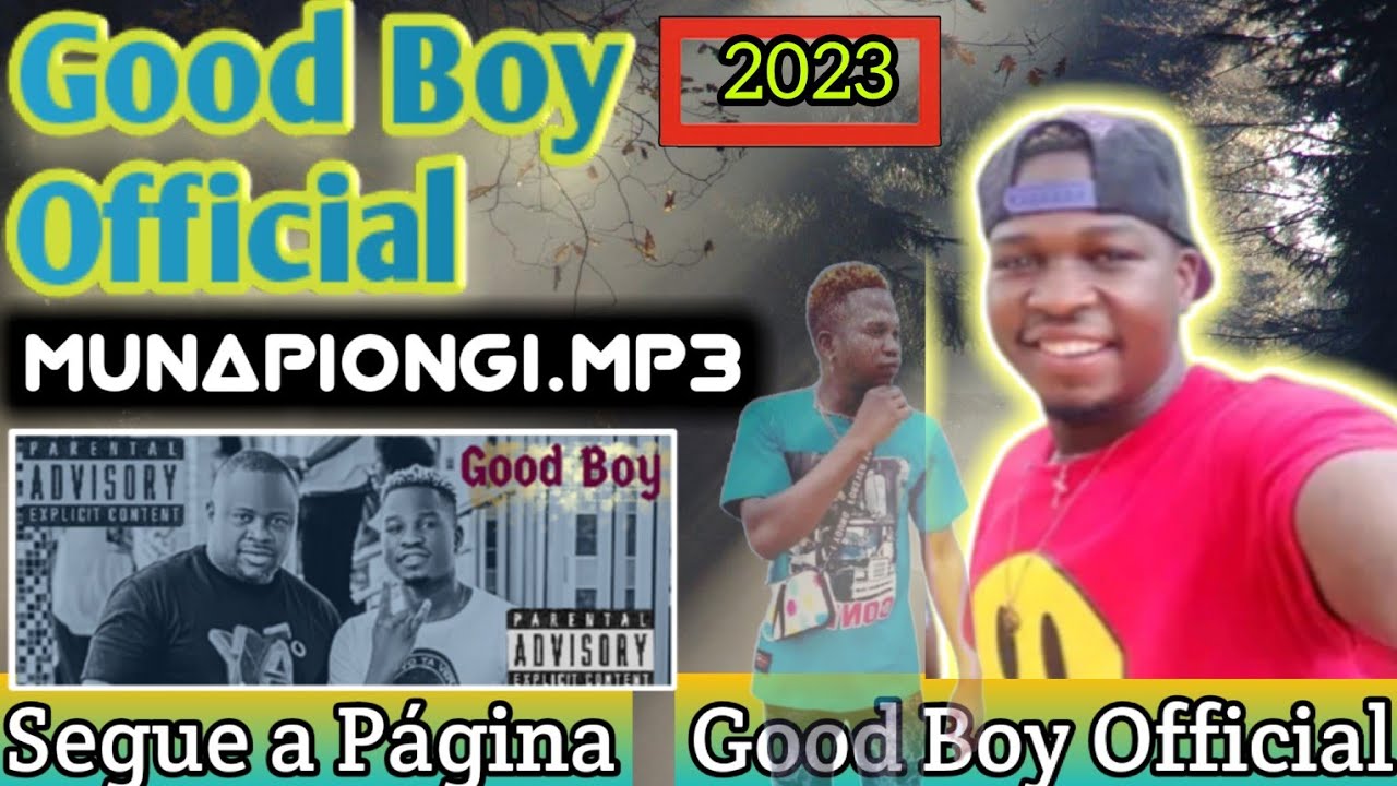 Good Boy 2023 - Munapiongi Napio.mp3 [Download Music] #Good_Boy_Official #Good_Boy