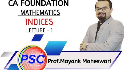 CA FOUNDATION | MATHEMATICS | INDICES | LECTURE 1 By Prof. Mayank Maheshwari