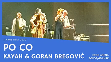 Kayah & Goran Bregović - Po co (ERGO ARENA, Gdańsk/Sopot, 04.04.2019)
