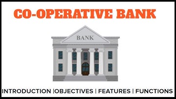 What is Co-Operative Bank? Co-Operative Bank (Introduction, Objective, Features & Functions)in Hindi