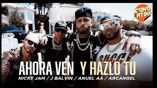 Nicky Jam Ft. Anuel AA, Arcángel y J Balvin – Ven y Hazlo Tú