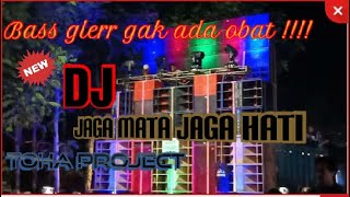 DJ JAGA MATA JAGA HATI TERBARU | BY TOHA PROJECT | DJ SLOW BASS MANTUL.