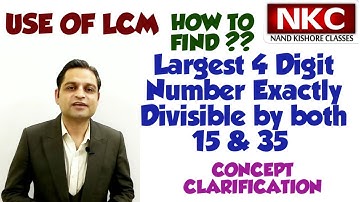 Find the Largest four digit number which is exactly divisible by 15 and 35 | Concept Clarification