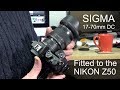 Sigma 17 70MM DC Lens Review. I fitted it to my Nikon Z50, how good is it?