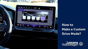 Leavens VW FAQ - How to Make a Custom Drive Mode on your Volkswagen