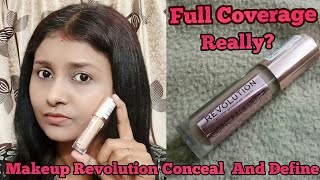 Makeup Revolution Conceal And Define Concealer|First Impression & Honest Review