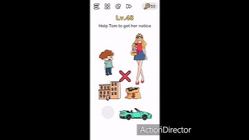 Brain Out level 48 Help Tom to get her notice