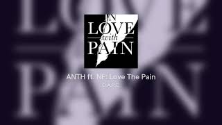 ANTH ft. NF: Love The Pain (Mashup) Resimi
