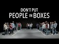Dont put people in boxes
