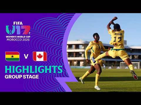Ghana vs Canada Highlights | FIFA U\u002D17 Women\u0027s World Cup 2026™