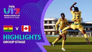 Ghana vs Canada Highlights | FIFA U-17 Women's World Cup 2026™