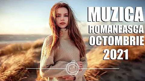 Muzica Noua Octombrie 2021 ♫ Top Hituri de Toamna 2021 - Cele Mai Ascultate Melodii Romanesti