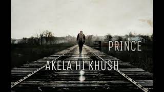 Akela Hi Khush - Prince (Official Audio)