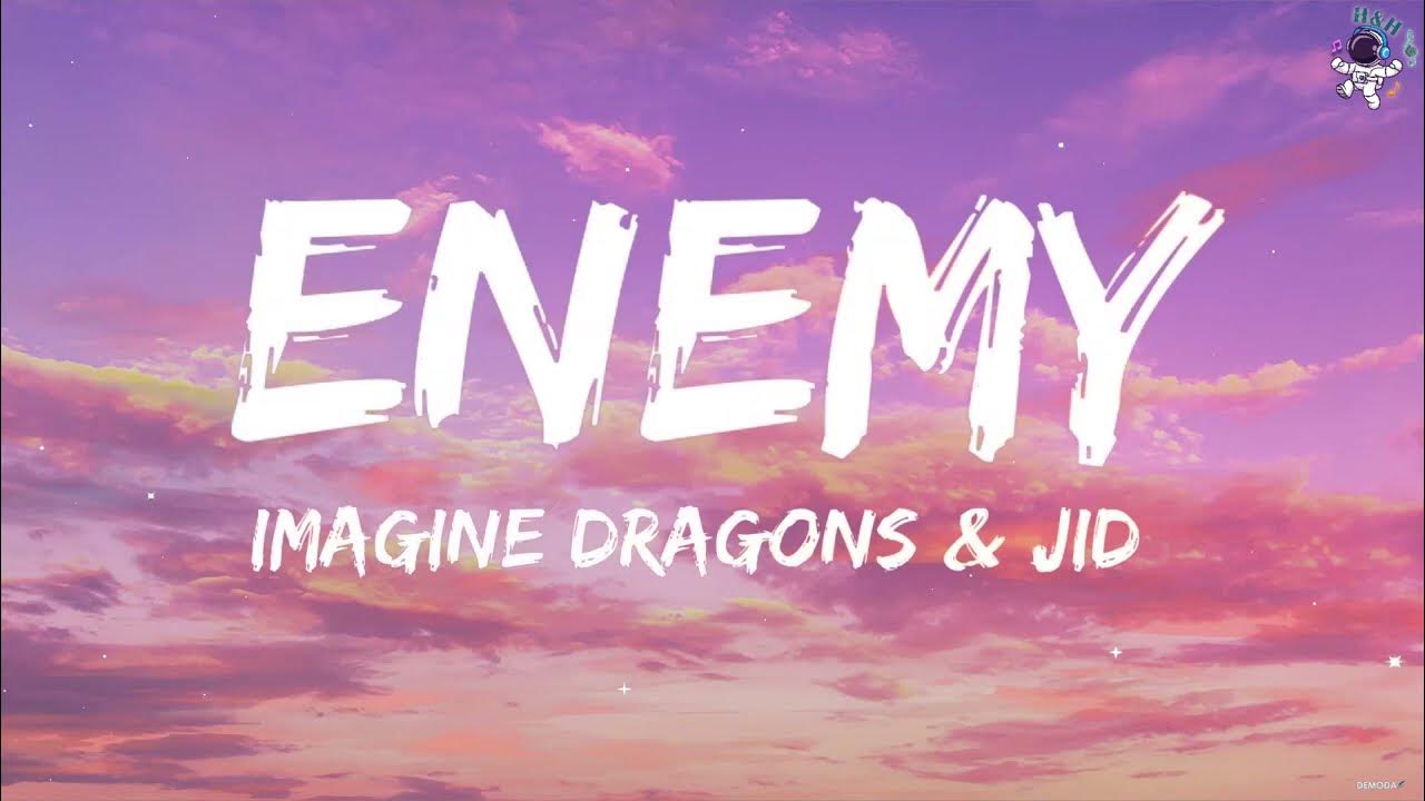 Imagine Dragons x Jid Enemy (Lyrics) YouTube