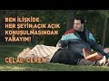 Ben likide her eyin ak ak konuulmasndan yanaym  celal le ceren