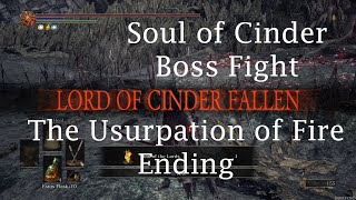 Dark Souls 3 - Soul of Cinder Boss Fight & The Usurpation of Fire Ending