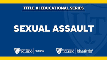 Title IX Educational Series - Sexual Assault