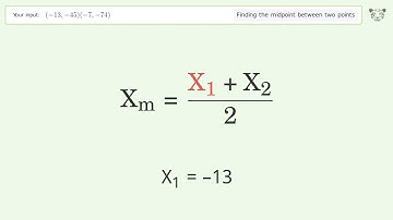 Find the midpoint between two points p1 (-13,-45) and p2 (-7,-74): Step-by-Step Video Solution