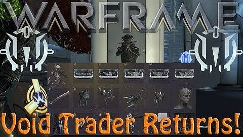 Warframe - Void Traders Returned! 98th Rotation