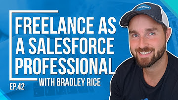Freelance as a SalesForce Professional with Bradley Rice
