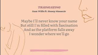 Traingazing - Sam Wills ft. Honey Mooncie (Lyrics Video)