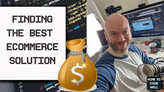 How To Find The BEST E-Commerce Solution